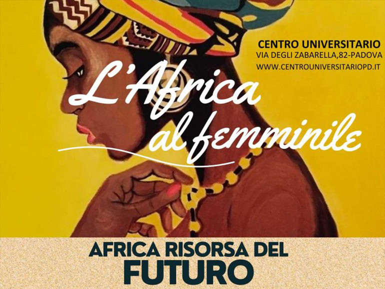 Africa risorsa del futuro: la terza edizione dedica l'approfondimento all'Africa al femminile Africa risorsa del futuro: la terza edizione dedica l'approfondimento all'Africa al femminile