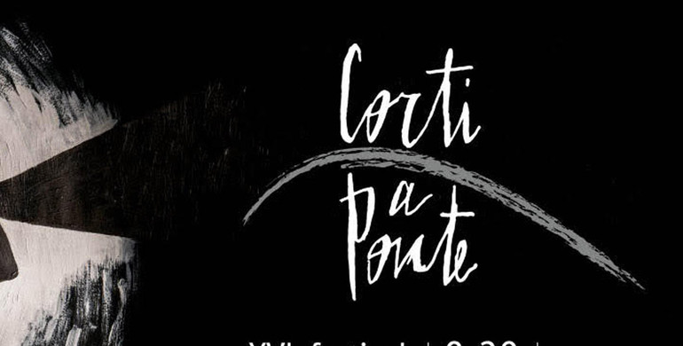 Al via la XVI edizione di Corti a Ponte, Festival internazionale di cortometraggi