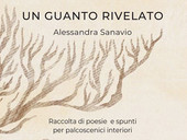 Alessandra Sanavio. Spunti e poesie per palcoscenici interiori. Dell’autrice, dei lettori