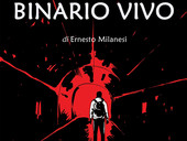 "Binario vivo" di Ernesto Milanesi. Sabato 9 novembre al Teatro delle Maddalene