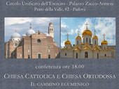 "Chiesa Cattolica e Chiesa Ortodossa. Il cammino ecumenico". Conferenza il 24 febbraio con la partecipazione di mons. Giovanni Brusegan