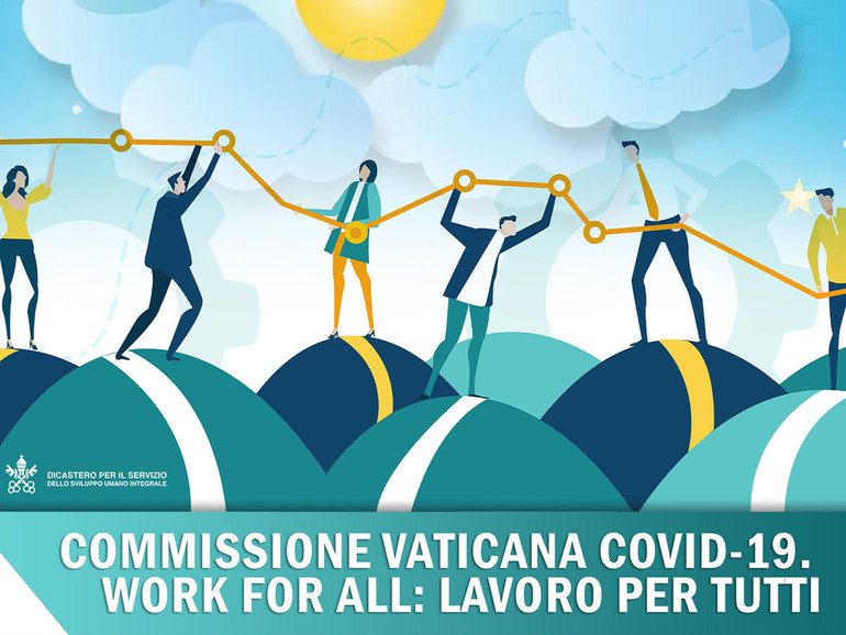 “Commissione Vaticana Covid-19. Work for all: lavoro per tutti”. Il nuovo tutorial WeCa