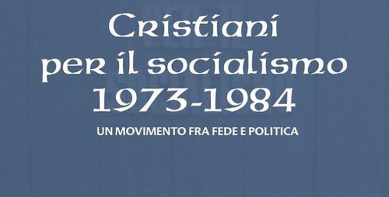 Cristiani per il socialismo 1973-1984. Un movimento fra fede e politica