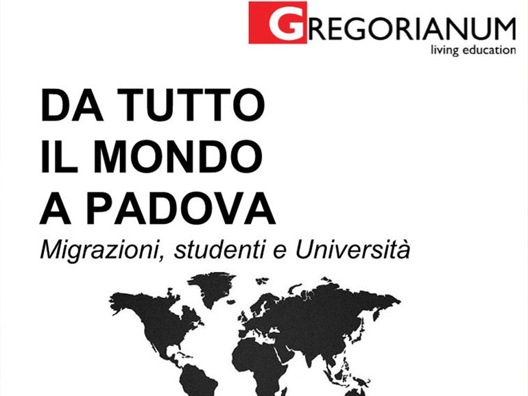 "Da tutto il mondo a Padova. Migrazioni, studenti e Università". Martedì 23 novembre alle 20:45 al Gregorianum