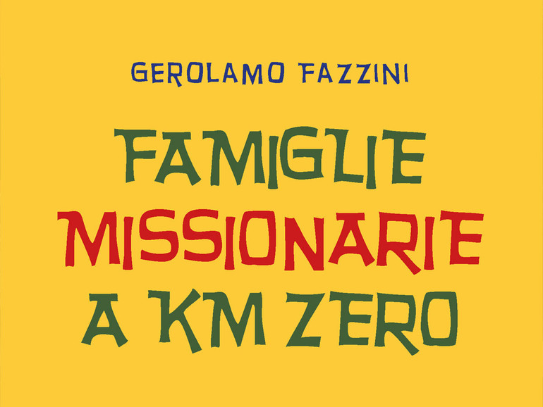 Famiglie missionarie a Km zero, il libro di Gerolamo Fazzini