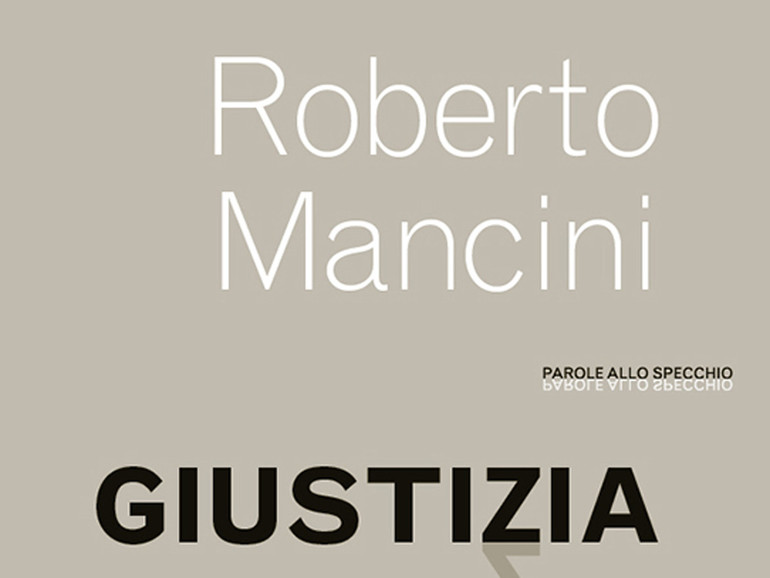 Giustizia (ed. EMP), parola esigente analizzata dal filosofo Roberto Mancini Giustizia (ed. EMP), parola esigente analizzata dal filosofo Roberto Mancini