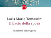 Il bacio della sposa. Il nuovo libro di Loris Maria Tomassini