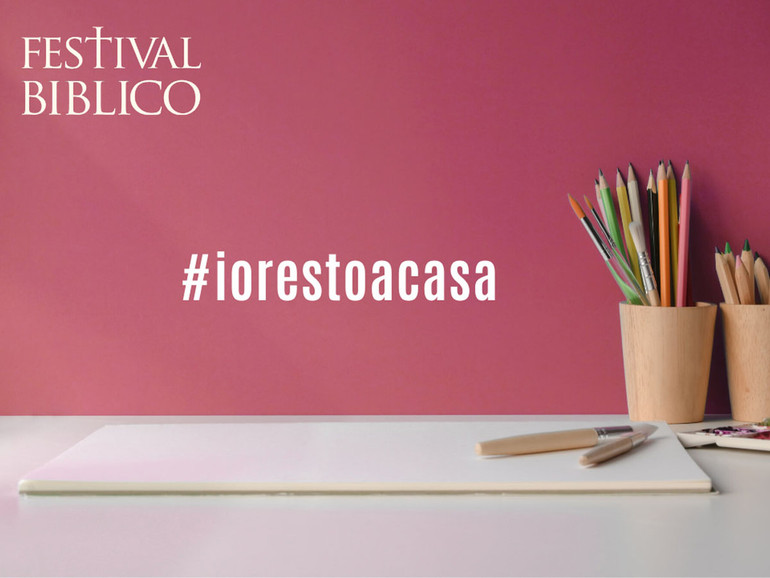 Il Festival Biblico aderisce alla campagna #iorestoacasa