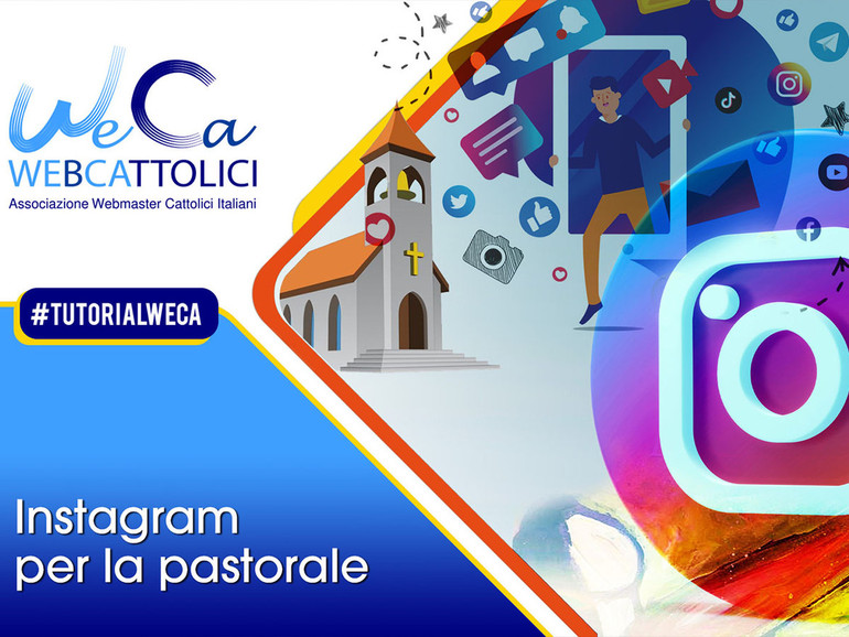 “Instagram per la pastorale”. Mercoledì 5 maggio il nuovo Tutorial WeCa