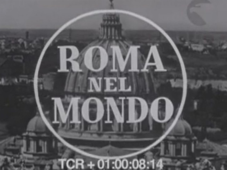 La cronaca degli eventi cattolici con i cinegiornali di “Roma nel mondo”