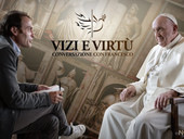 Papa Francesco: su Nove la serie “Vizi e virtù, conversazione con Francesco” in dialogo con don Marco Pozza