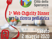 Prima Web Charity Dinner per la ricerca pediatrica: sabato 2 maggio l’evento per Città della Speranza