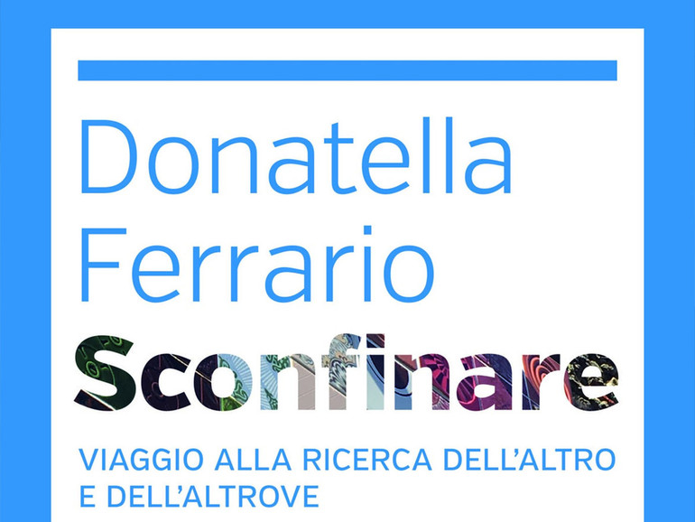 Sconfinare di Donatella Ferrario. Il libro a Solidaria