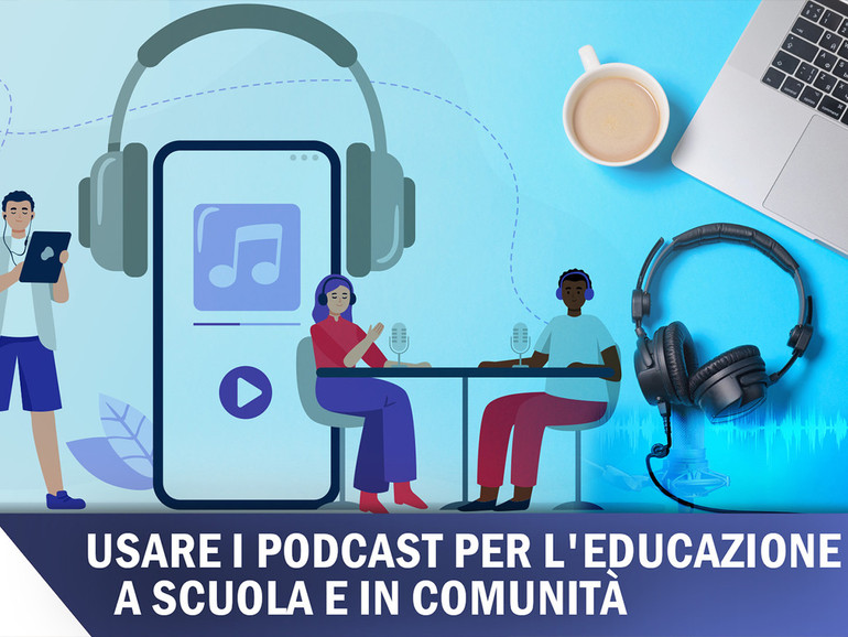 “Usare i podcast per l'educazione a scuola e in comunità”. Mercoledì 1 giugno Tutorial WeCa sul lato educativo dei podcast