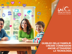 Giubileo famiglia. Creare connessioni anche attraverso la tecnologia