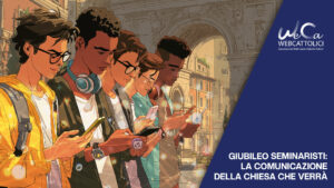 Giubileo dei Seminaristi. La comunicazione della Chiesa che verrà. Ricerca su seminaristi e social media