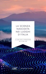 In giro per l’Italia alla scoperta della scienza