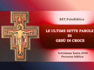 C’eri tu alla croce di Gesù? La Settimana santa con BET.Polo biblico