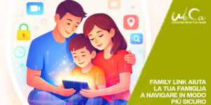Family Link aiuta la tua famiglia a navigare in modo più sicuro