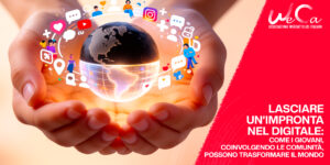 Lasciare un’impronta nel digitale: come i giovani, coinvolgendo le comunità, possono trasformare il mondo